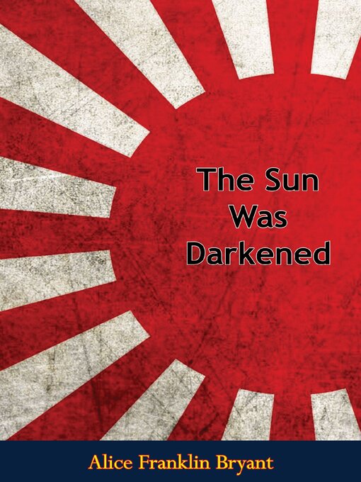 Title details for The Sun Was Darkened by Alice Franklin Bryant - Available